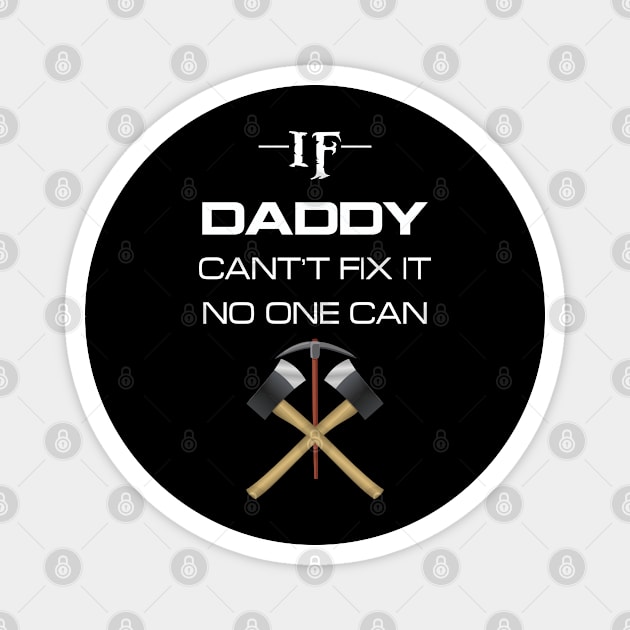 If daddy cant't fix it no one can Magnet by chouayb